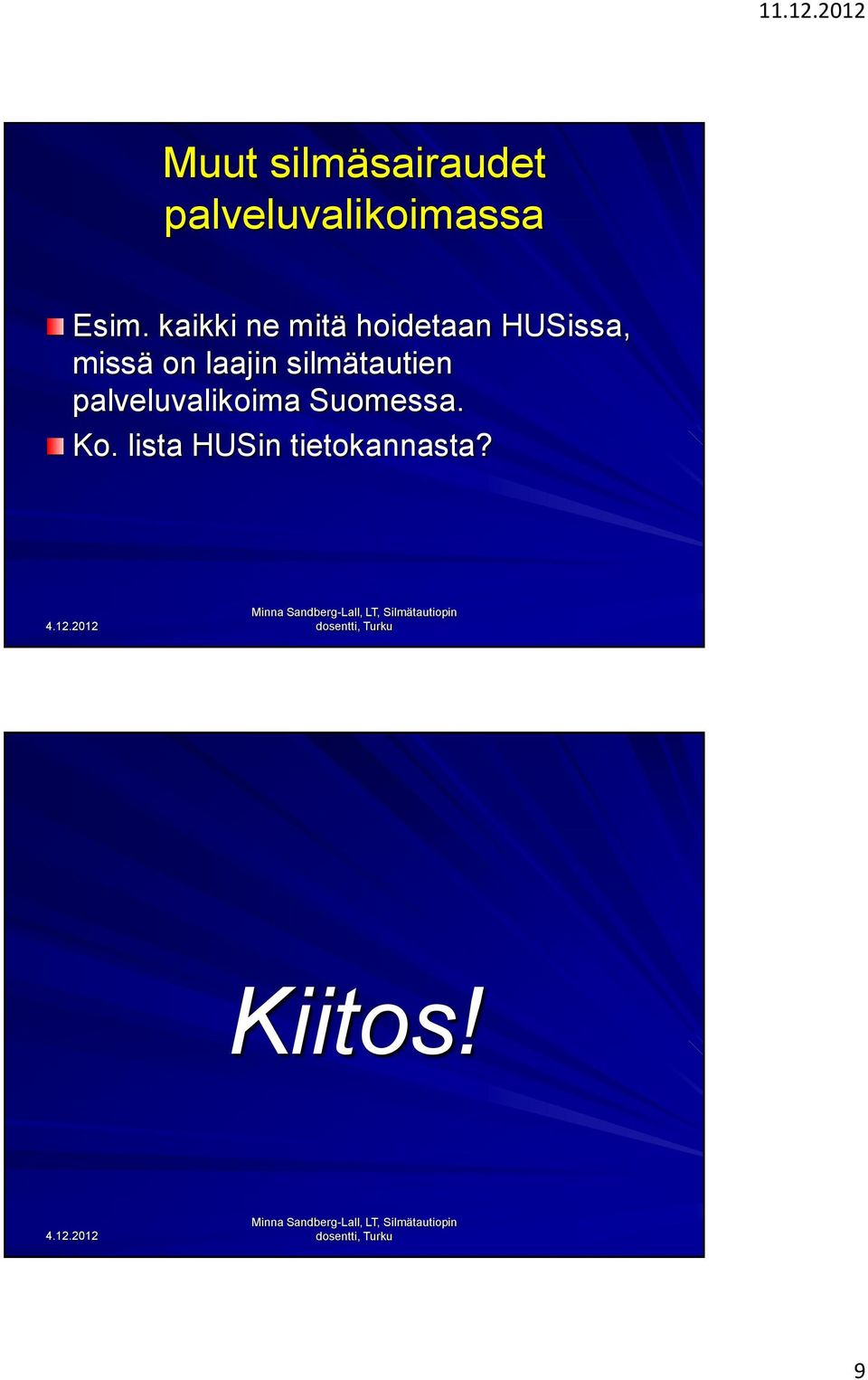 missä on laajin silmätautien