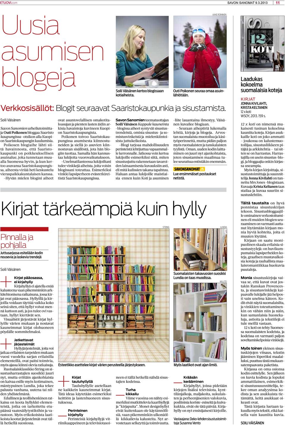 Poikosen blogiaihe lähti siitä havainnosta, että Saaristokaupunki on poikkeuksellisen asuinalue, joka tunnetaan muualla Suomessa hyvin, ja kun kertoo asuvansa Saaristokaupungissa, aiheesta viriää