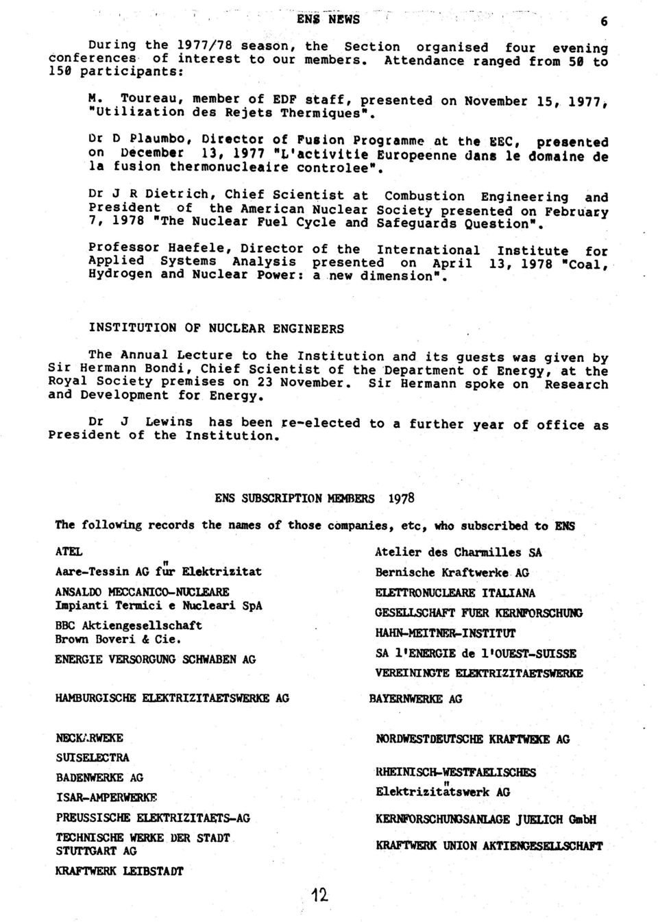 Dr D Plaumbo, Dircctor of Fusion programme at the EEc, progenled on December I3, 1977 nl'aetlvltle Europeenne dans fi O6matne de Ia fuslon thermonuclealre controleer.