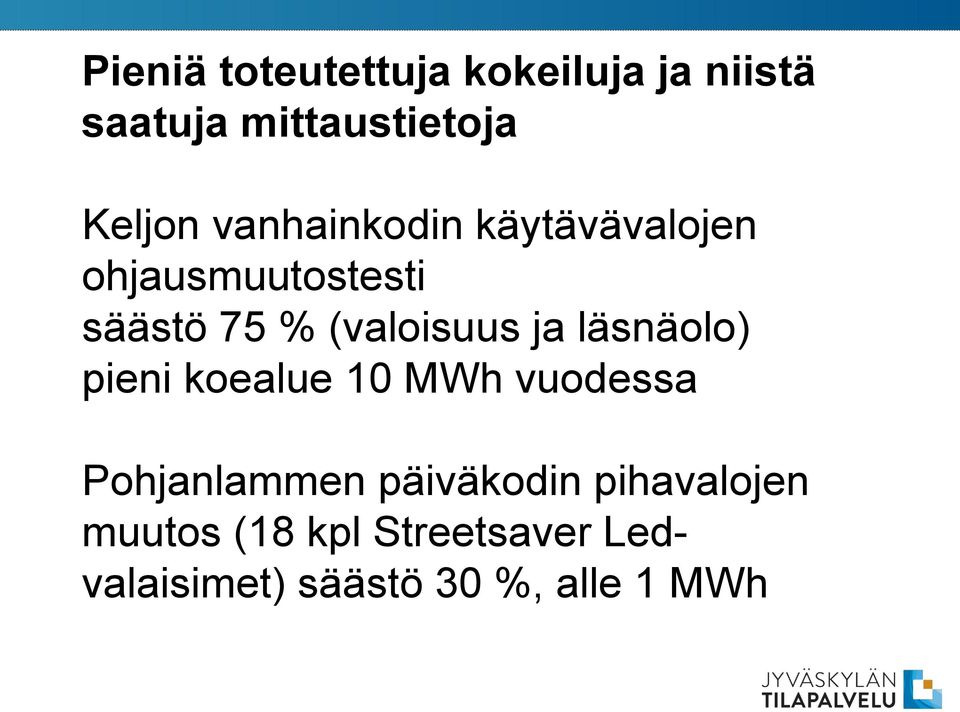 ja läsnäolo) pieni koealue 10 MWh vuodessa Pohjanlammen päiväkodin