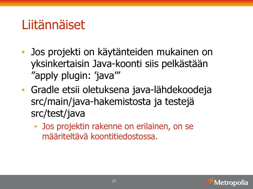 java-lähdekoodeja src/main/java-hakemistosta ja testejä src/test/java