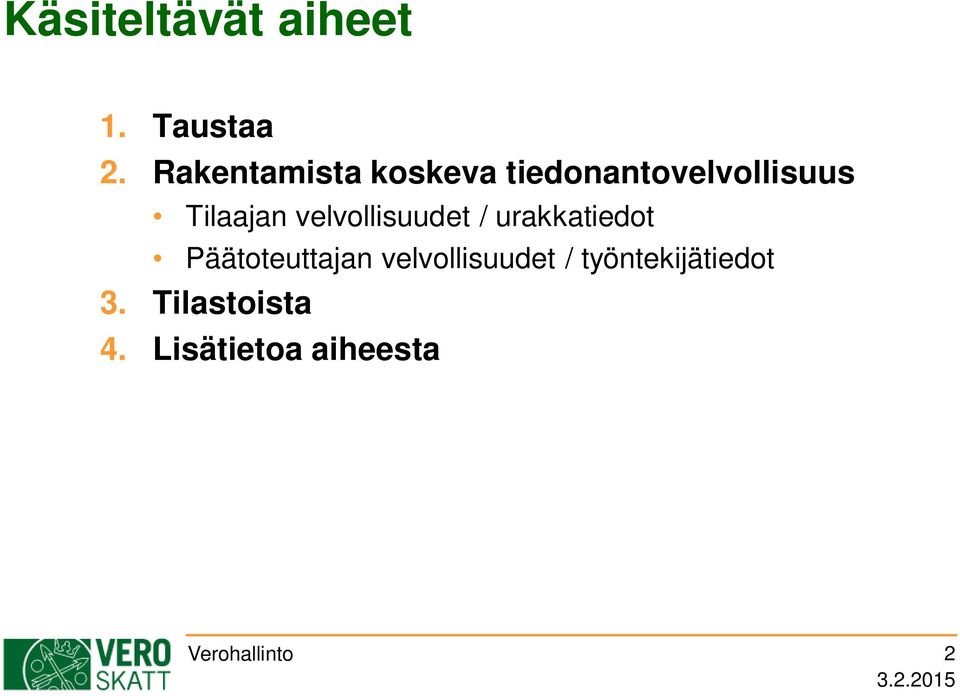 velvollisuudet / urakkatiedot Päätoteuttajan