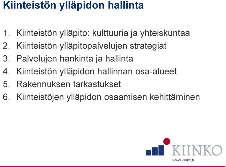 Kiinteistön ylläpitopalvelujen strategiat 3.