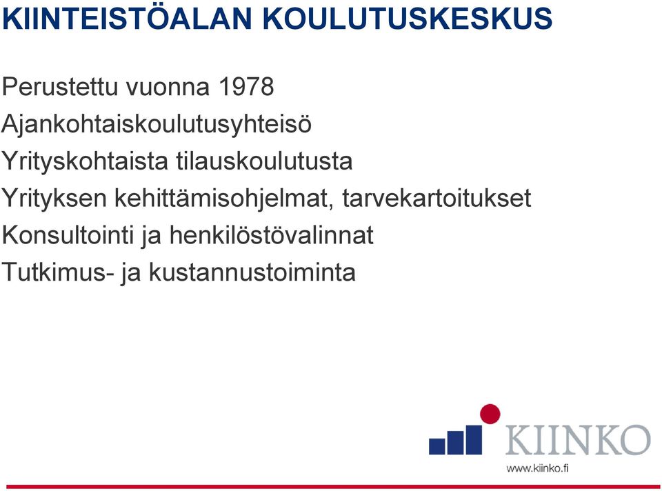 tilauskoulutusta Yrityksen kehittämisohjelmat,