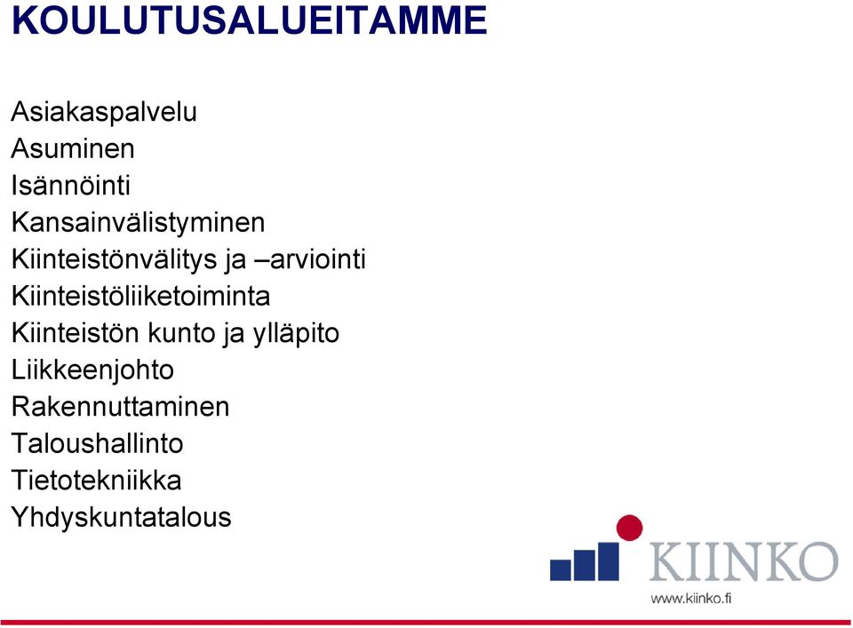 Kiinteistöliiketoiminta Kiinteistön kunto ja ylläpito