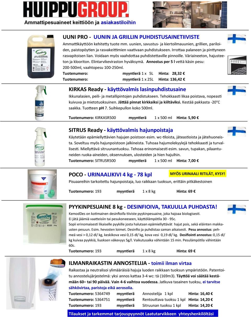 Annostus per 5 l ve ä käsin pesu: 200-500ml, vaahtopesu 100-250ml.