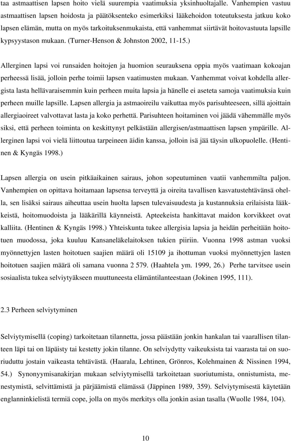 hoitovastuuta lapsille kypsyystason mukaan. (Turner-Henson & Johnston 2002, 11-15.