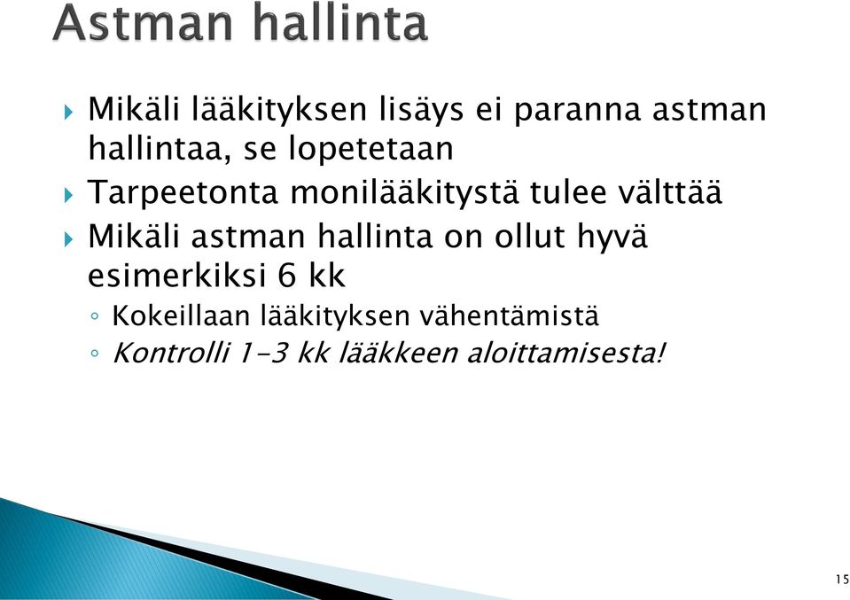 astman hallinta on ollut hyvä esimerkiksi 6 kk Kokeillaan
