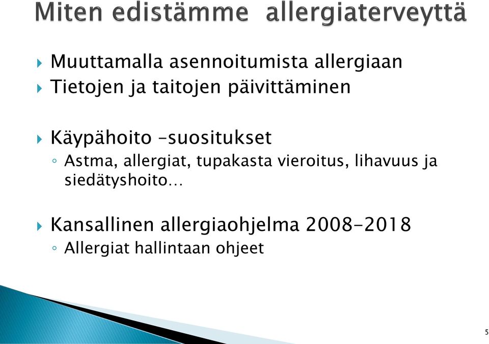 allergiat, tupakasta vieroitus, lihavuus ja