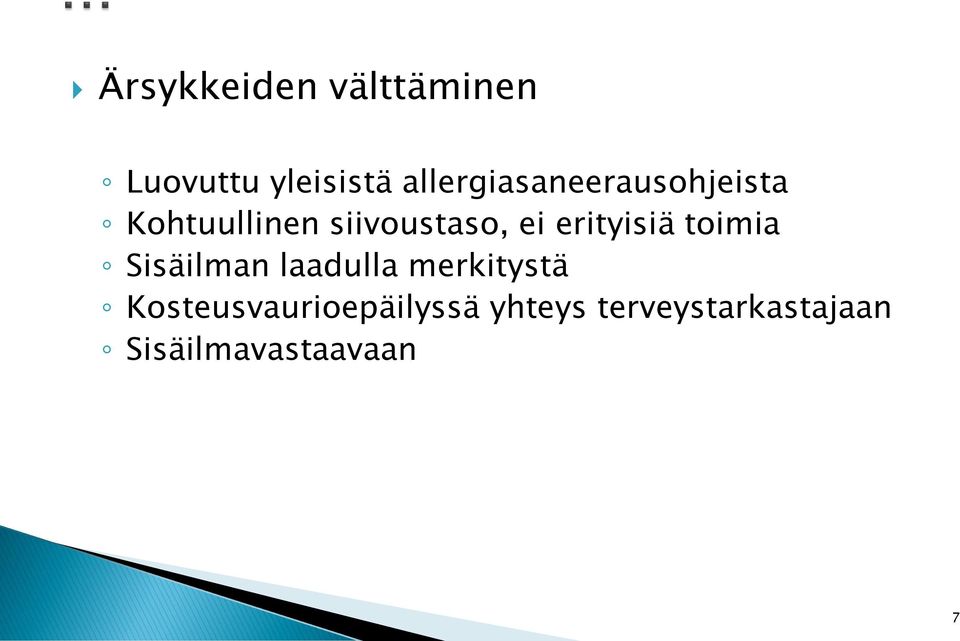 ei erityisiä toimia Sisäilman laadulla merkitystä