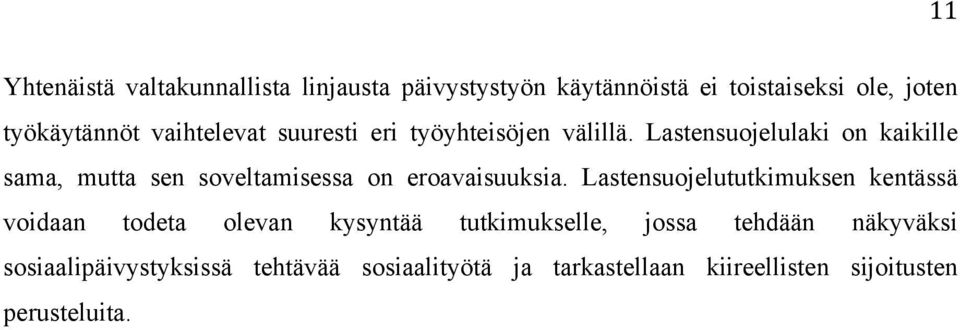 Lastensuojelulaki on kaikille sama, mutta sen soveltamisessa on eroavaisuuksia.