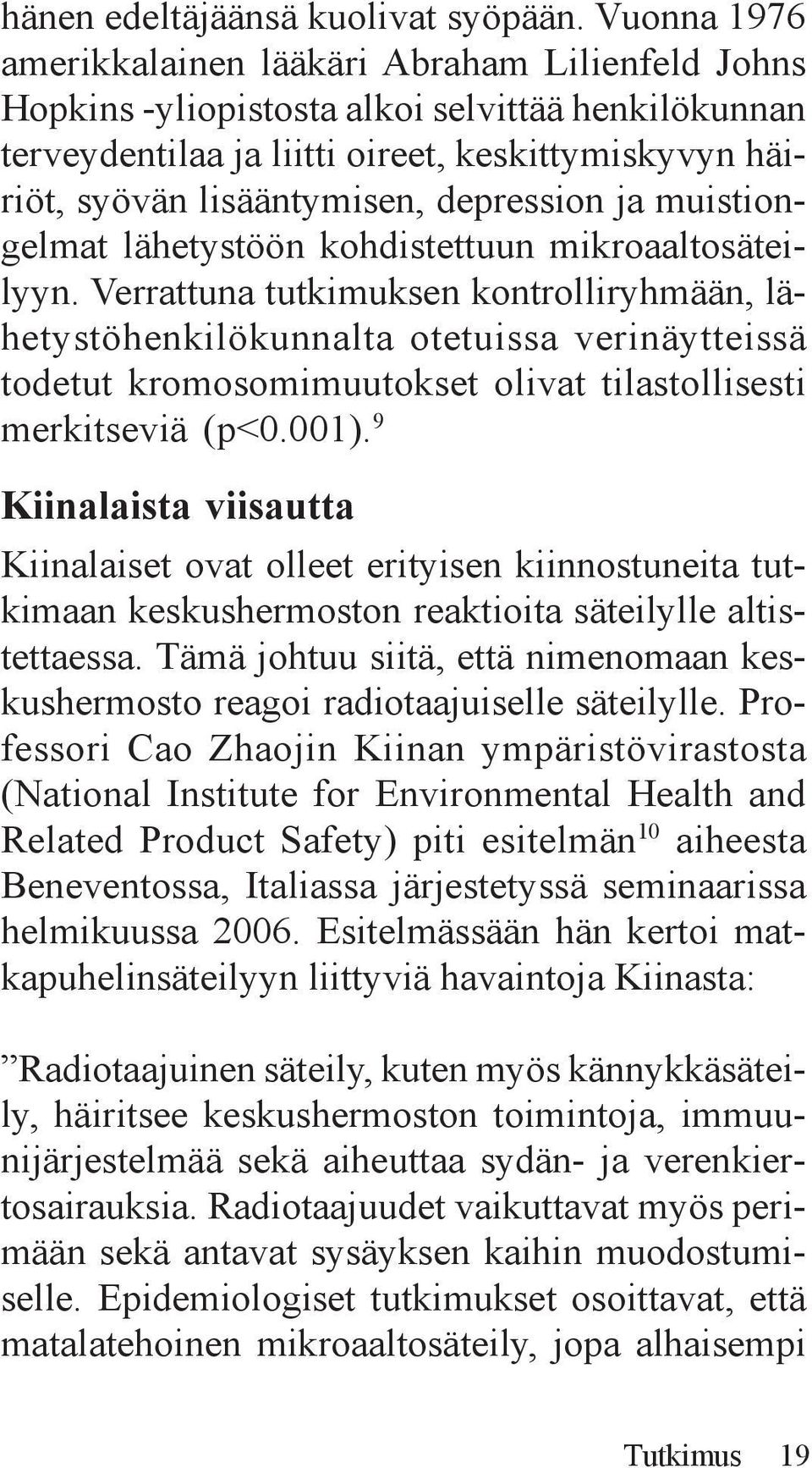 depression ja muistiongelmat lähetystöön kohdistettuun mikroaaltosäteilyyn.