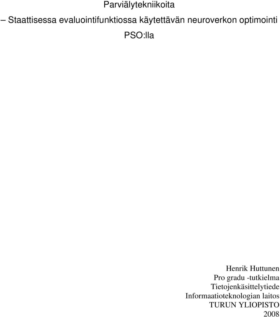 optimointi PSO:lla Henrik Huttunen Pro gradu