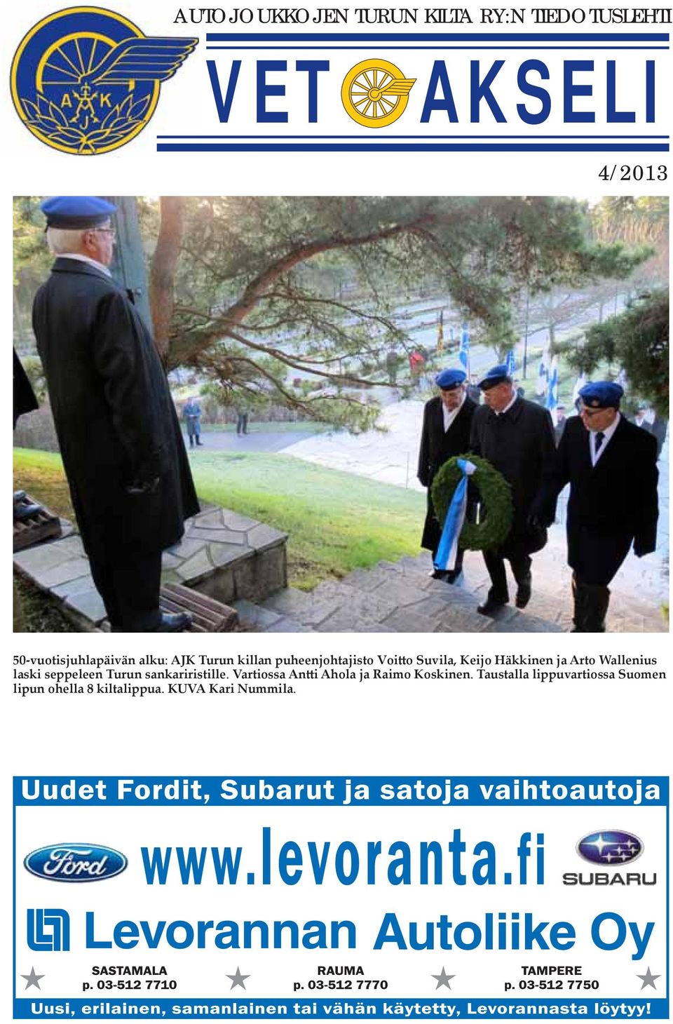 Häkkinen ja Arto Wallenius laski seppeleen Turun sankariristille.