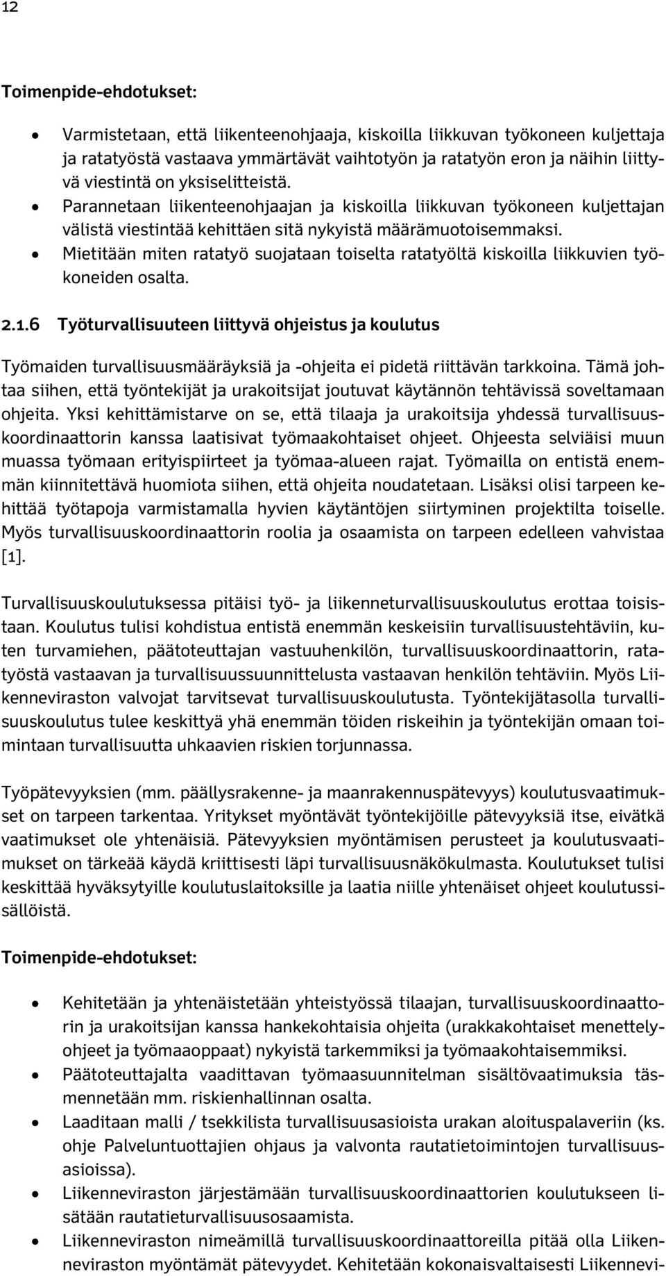 Mietitään miten ratatyö suojataan toiselta ratatyöltä kiskoilla liikkuvien työkoneiden osalta. 2.1.