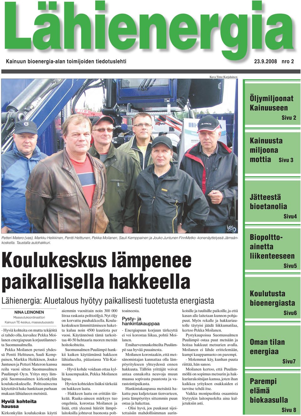 Sauli Kemppainen ja Jouko Juntunen FinnMetko -konenäyttelyssä Jämsänkoskella. Taustalla autohakkuri.