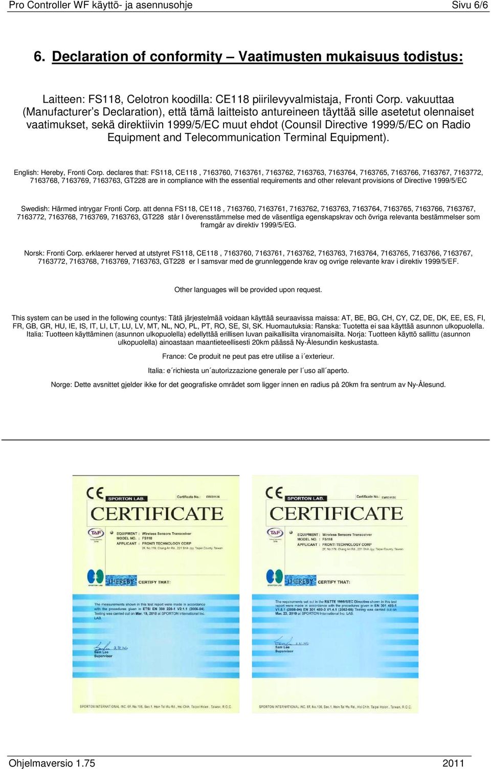 Equipment and Telecommunication Terminal Equipment). English: Hereby, Fronti Corp.