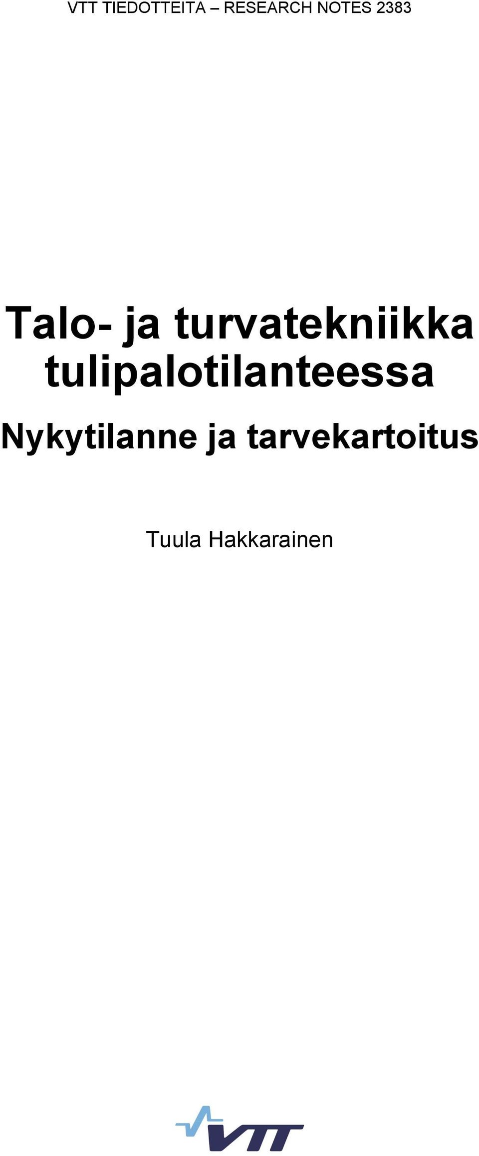 tulipalotilanteessa Nykytilanne