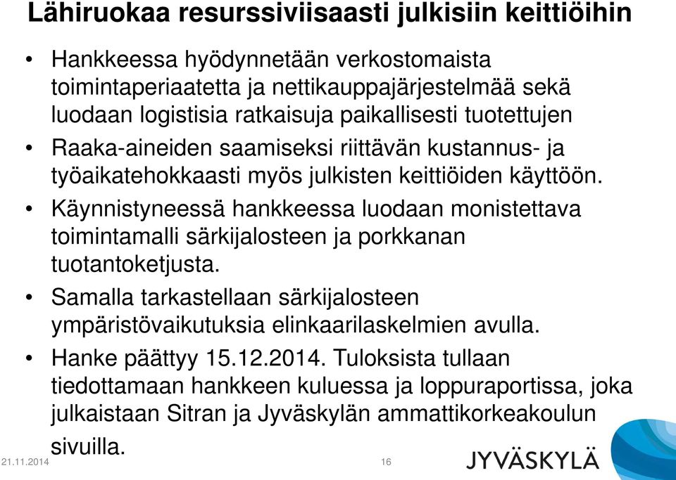 Käynnistyneessä hankkeessa luodaan monistettava toimintamalli särkijalosteen ja porkkanan tuotantoketjusta.