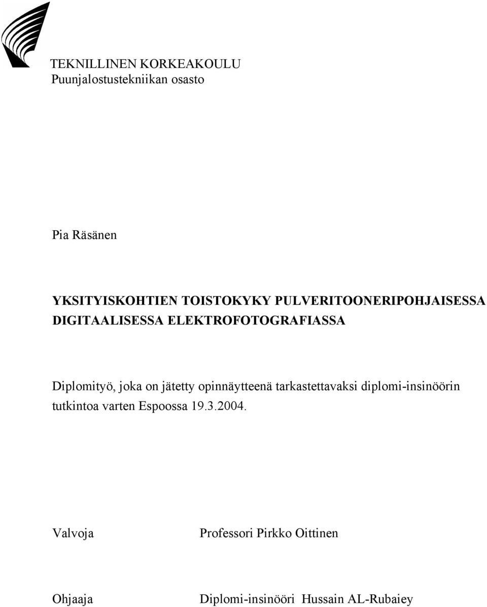 joka on jätetty opinnäytteenä tarkastettavaksi diplomi-insinöörin tutkintoa varten