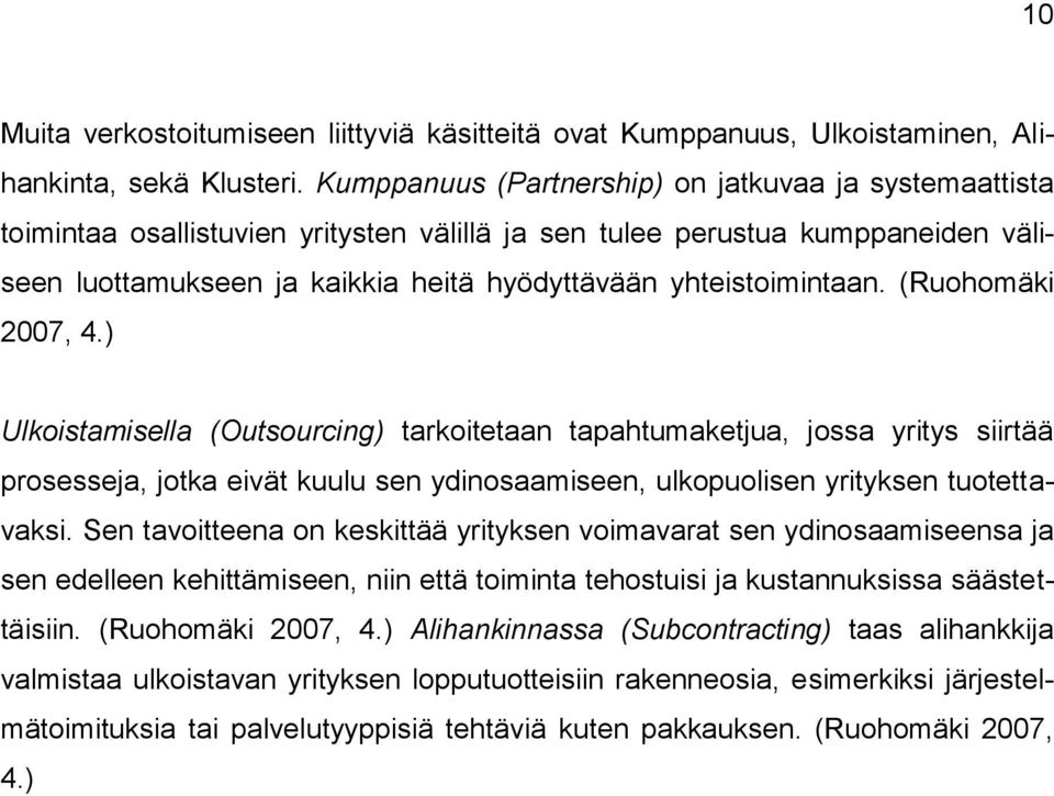 yhteistoimintaan. (Ruohomäki 2007, 4.