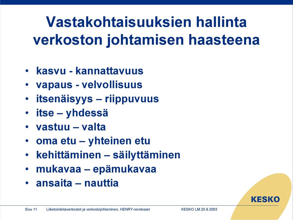 yhteinen etu kehittäminen säilyttäminen mukavaa epämukavaa ansaita nauttia Sivu