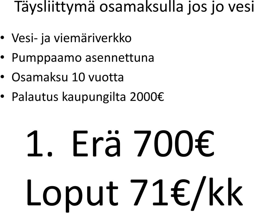 asennettuna Osamaksu 10 vuotta