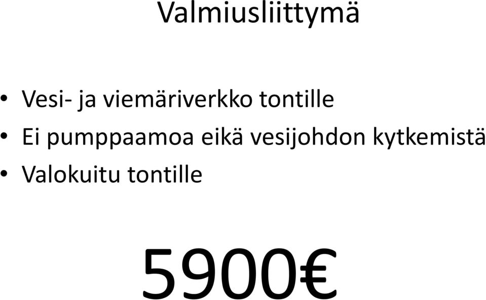 pumppaamoa eikä vesijohdon