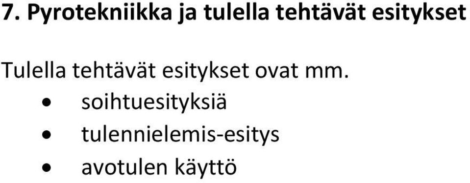 tehtävät esitykset ovat mm.