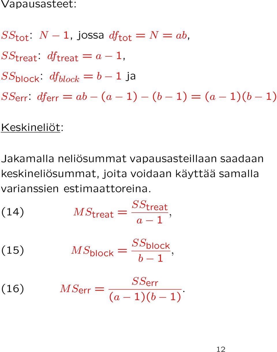 vapausasteillaan saadaan keskineliösummat, joita voidaan käyttää samalla varianssien