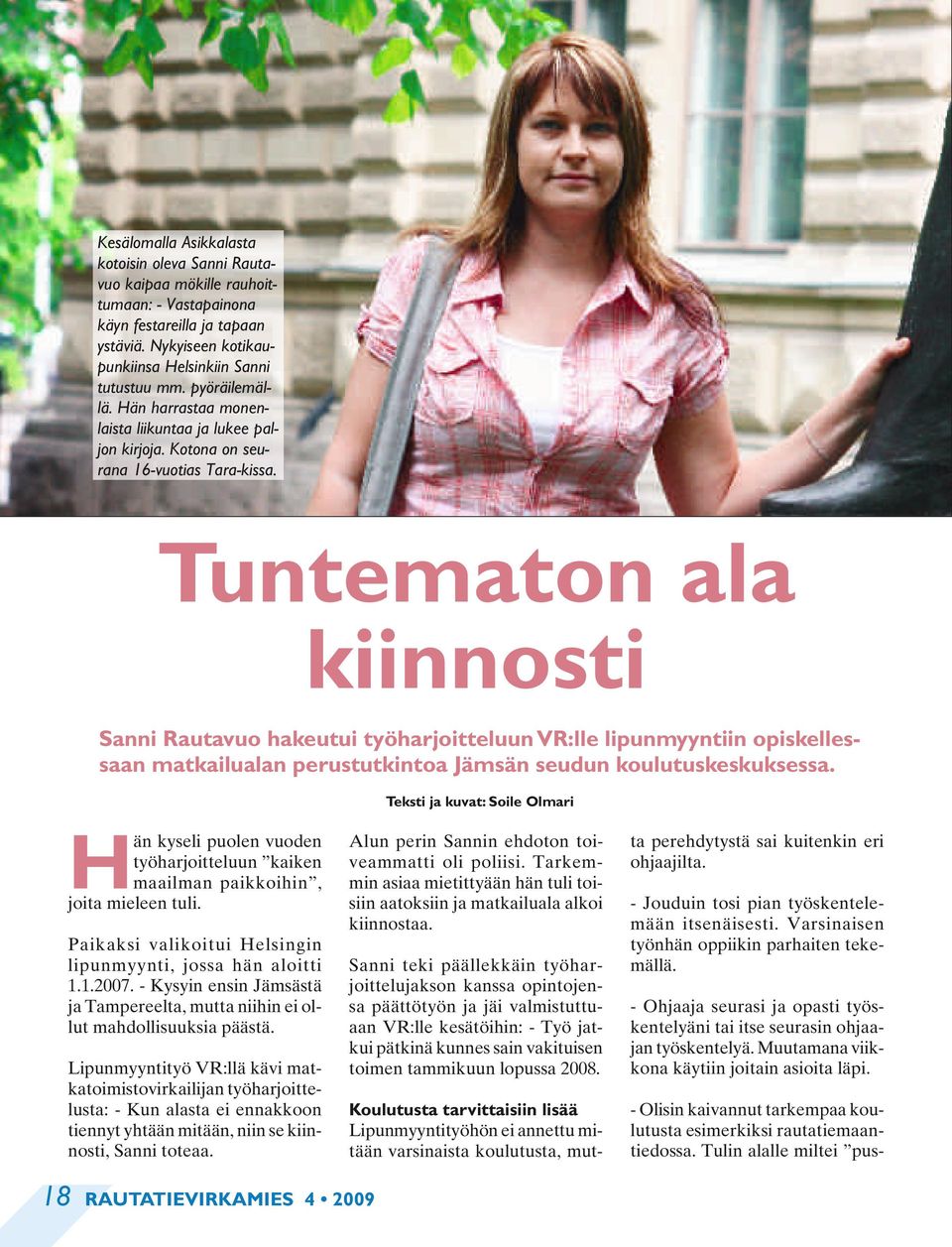Tuntematon ala kiinnosti Sanni Rautavuo hakeutui työharjoitteluun VR:lle lipunmyyntiin opiskellessaan matkailualan perustutkintoa Jämsän seudun koulutuskeskuksessa.