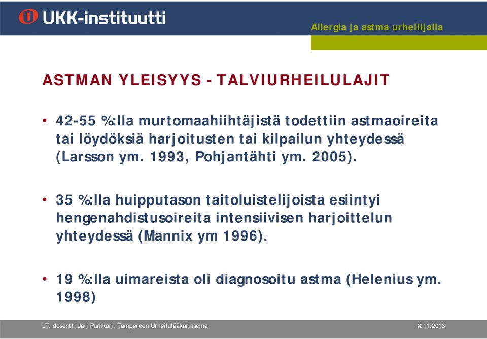 35 %:lla huipputason taitoluistelijoista esiintyi hengenahdistusoireita intensiivisen