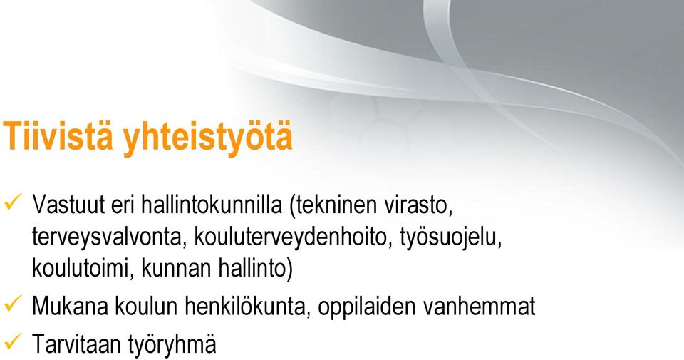 kouluterveydenhoito, työsuojelu, koulutoimi, kunnan