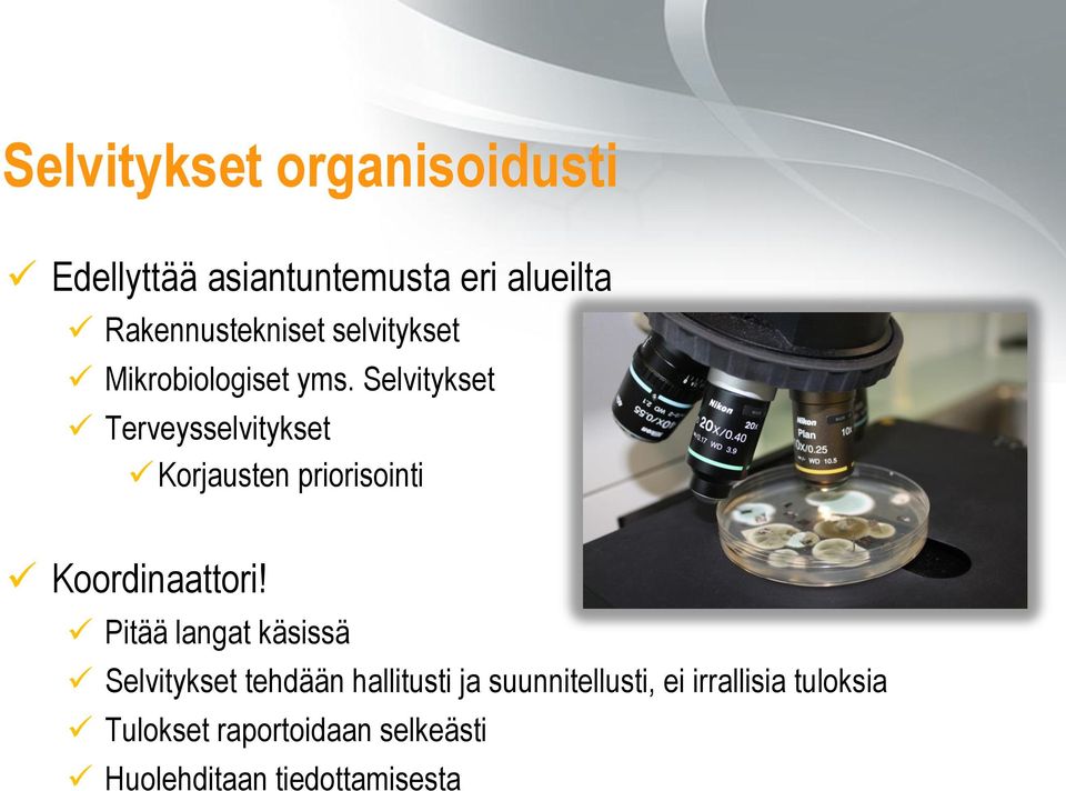 Selvitykset Terveysselvitykset Korjausten priorisointi Koordinaattori!