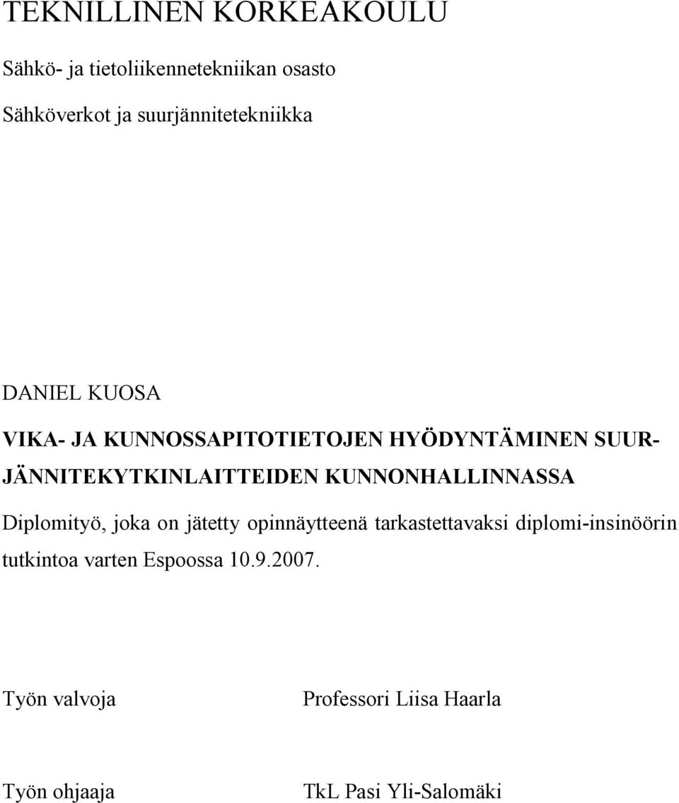 JÄNNITEKYTKINLAITTEIDEN KUNNONHALLINNASSA Diplomityö, joka on jätetty opinnäytteenä