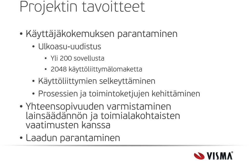 selkeyttäminen Prosessien ja toimintoketjujen kehittäminen