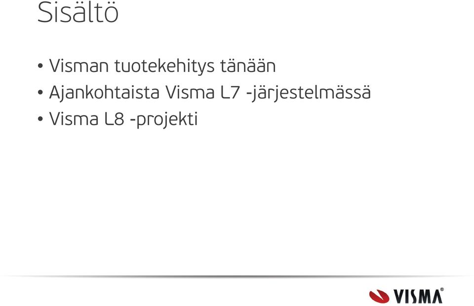 Ajankohtaista Visma L7