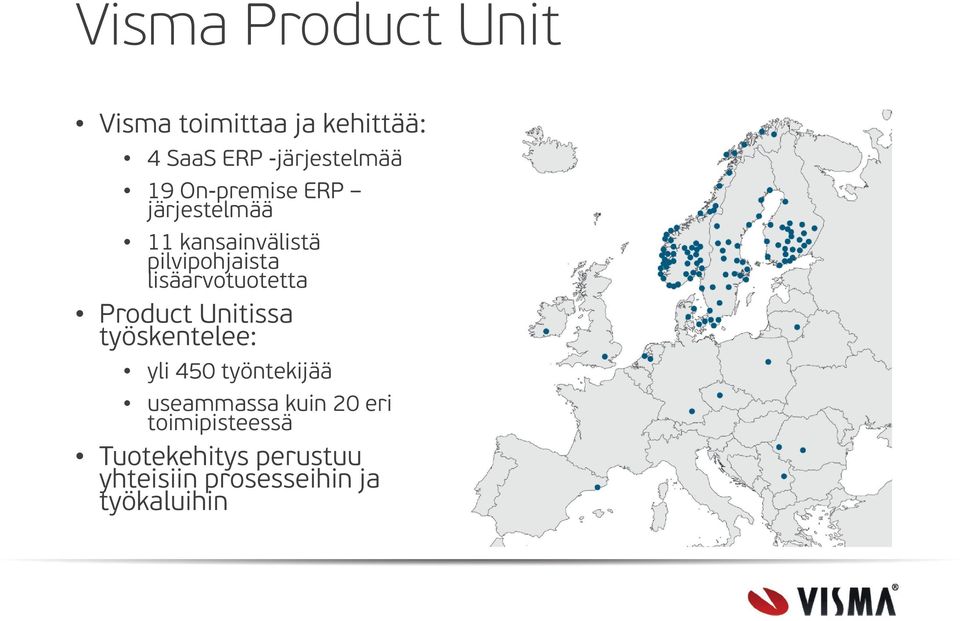 lisäarvotuotetta Product Unitissa työskentelee: yli 450 työntekijää