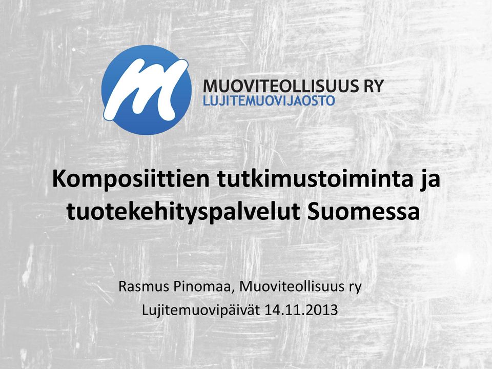 Suomessa Rasmus Pinomaa,