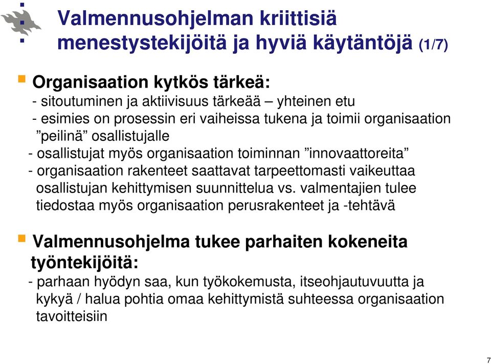 tarpeettomasti vaikeuttaa osallistujan kehittymisen suunnittelua vs.