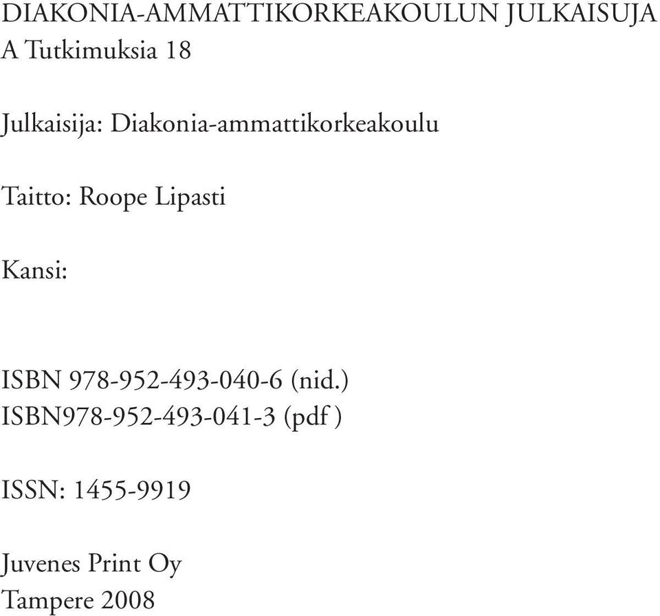 Lipasti Kansi: ISBN 978-952-493-040-6 (nid.