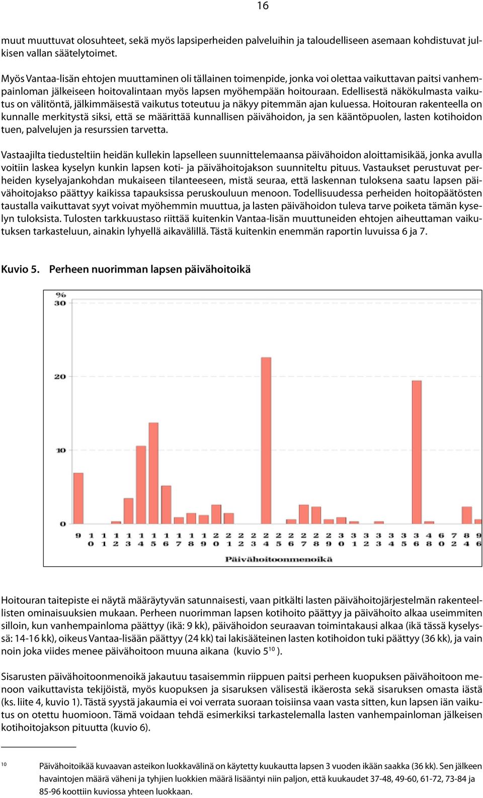 Edellisestä näkökulmasta vaikutus on välitöntä, jälkimmäisestä vaikutus toteutuu ja näkyy pitemmän ajan kuluessa.