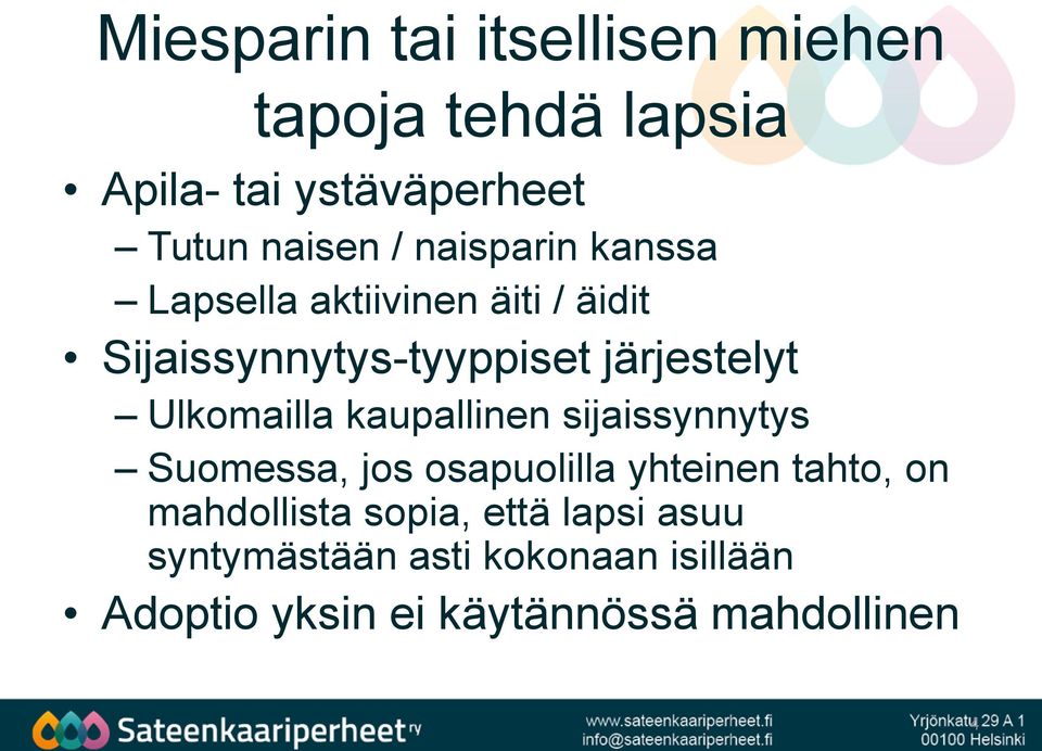 Ulkomailla kaupallinen sijaissynnytys Suomessa, jos osapuolilla yhteinen tahto, on