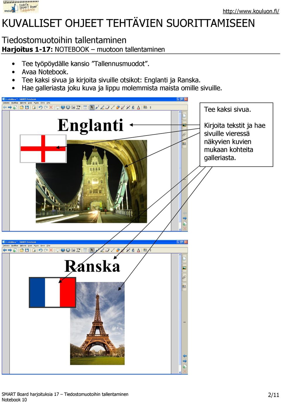 Tee kaksi sivua ja kirjoita sivuille otsikot: Englanti ja Ranska.