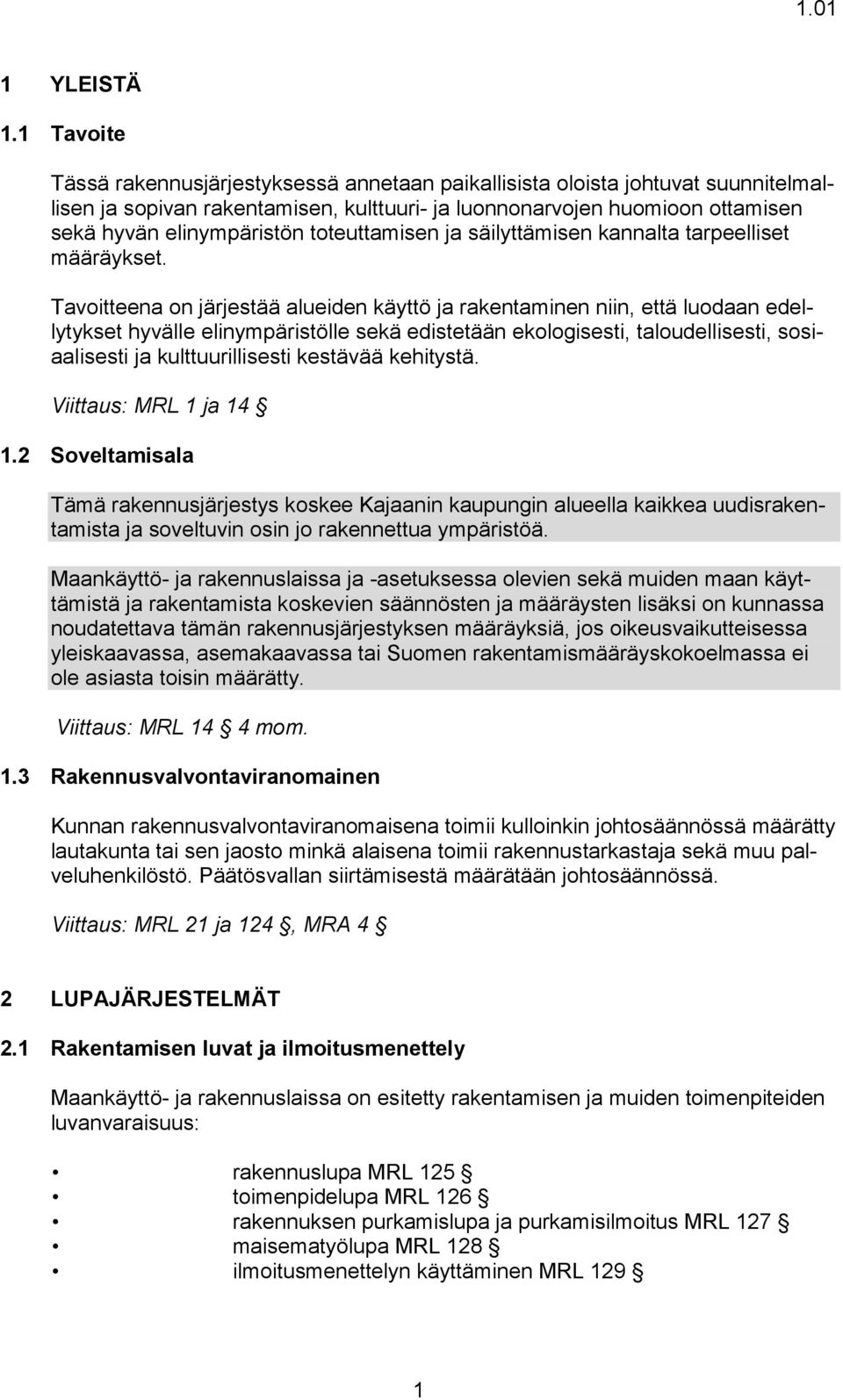 toteuttamisen ja säilyttämisen kannalta tarpeelliset määräykset.