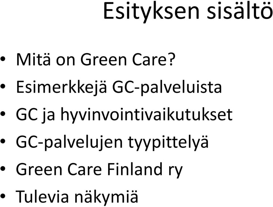 hyvinvointivaikutukset GC-palvelujen