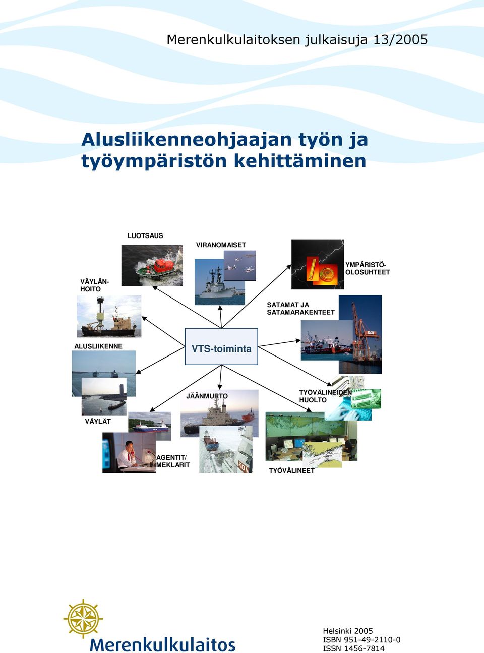 SATAMARAKENTEET ALUSLIIKENNE VTS-toiminta