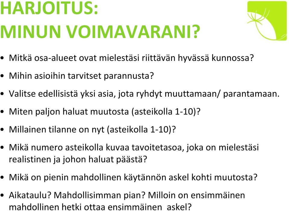 Millainen tilanne on nyt (asteikolla 1-10)?