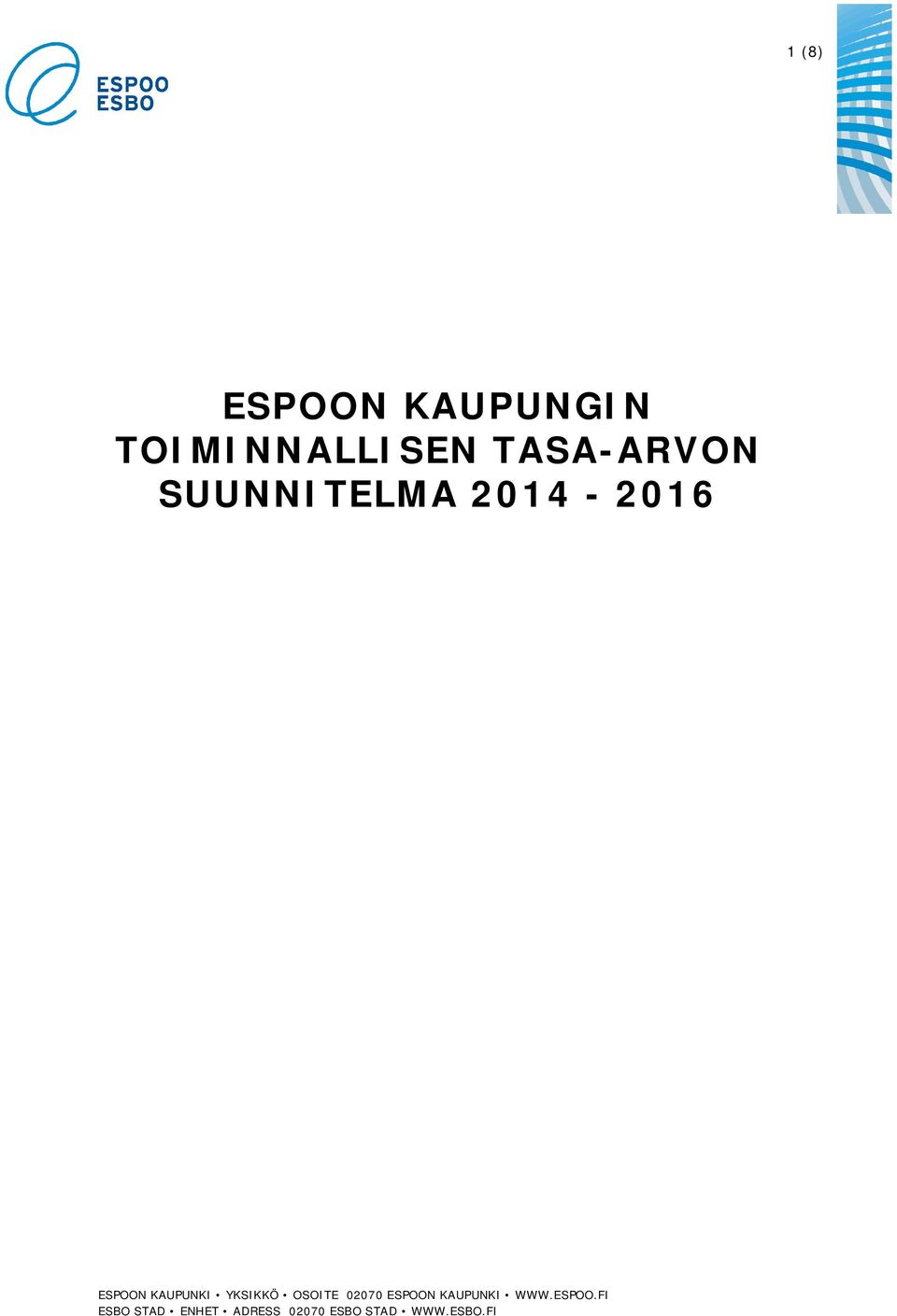 KAUPUNKI YKSIKKÖ OSOITE 02070 ESPOON KAUPUNKI