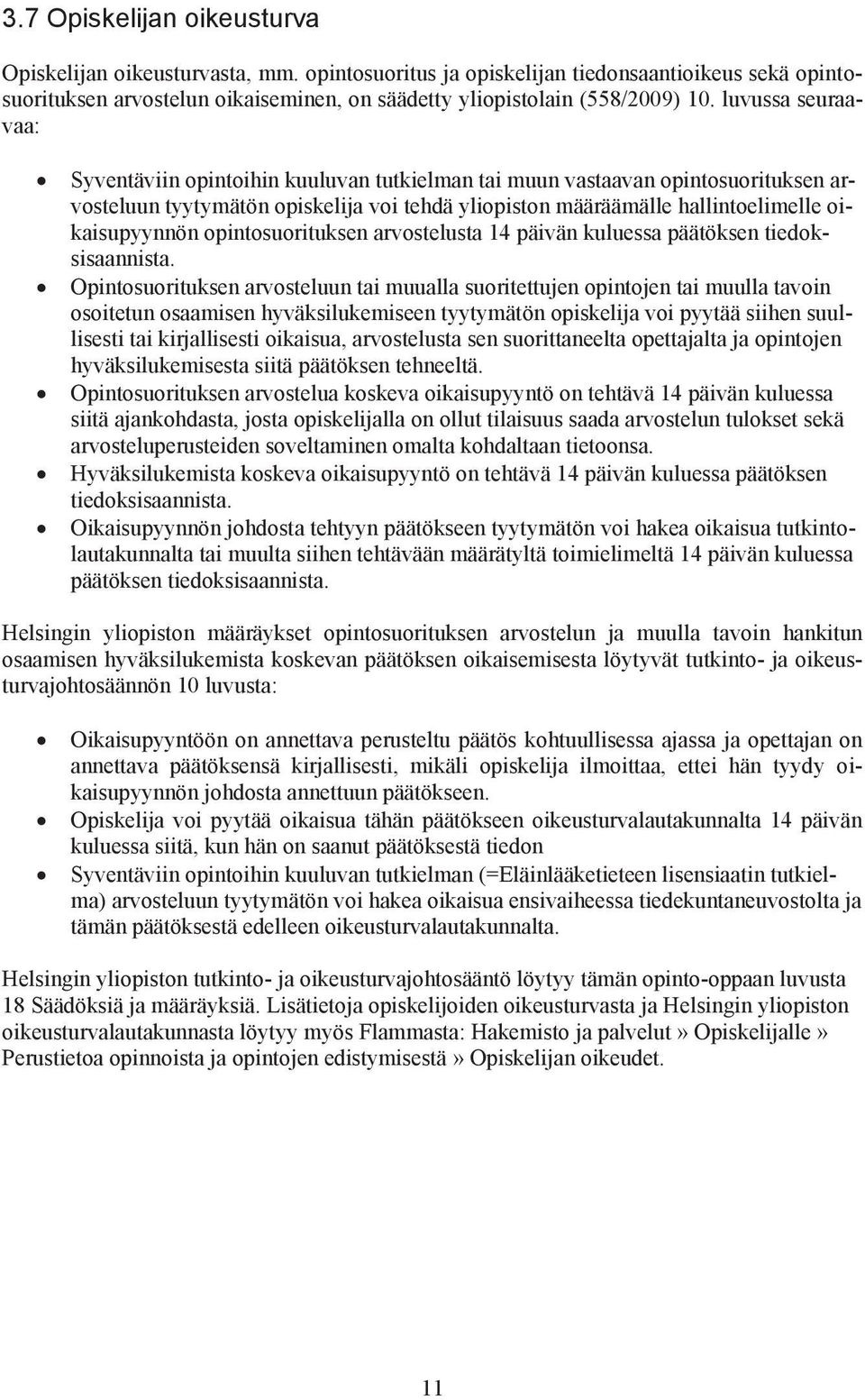 opintosuorituksen arvostelusta 14 päivän kuluessa päätöksen tiedoksisaannista.